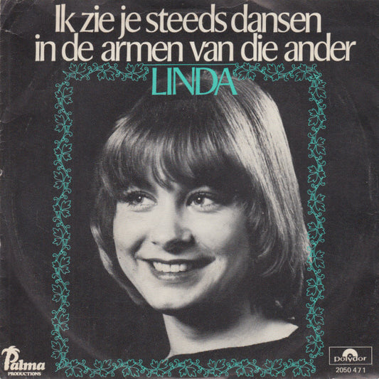 Linda - Ik Zie Je Steeds Dansen In De Armen Van Die Ander
