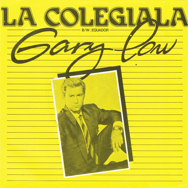 Gary Low - La Colegiala Vinyl Singles Vinyl Very Good (VG) <br> Hoes Good Plus (G+)