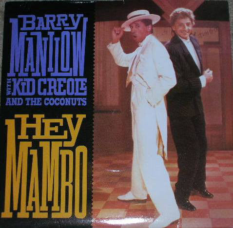 Barry Manilow With Kid Creole And The Coconuts - Hey Mambo Vinyl Singles