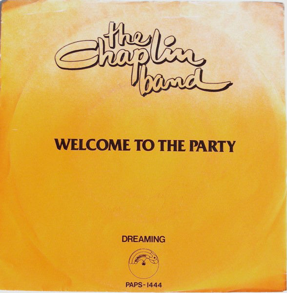Chaplin Band - Welcome To The Party Vinyl Singles Vinyl Very Good (VG) <br> Hoes Good Plus (G+)