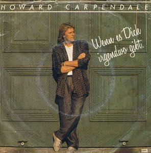 Howard Carpendale - Wenn Es Dich Irgendwo Gibt Vinyl Singles Vinyl Very Good (VG) <br> Hoes Good Plus (G+)