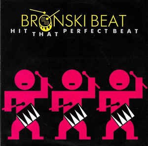 Bronski Beat - Hit That Perfect Beat Vinyl Singles Vinyl Very Good (VG) <br> Hoes Good Plus (G+)