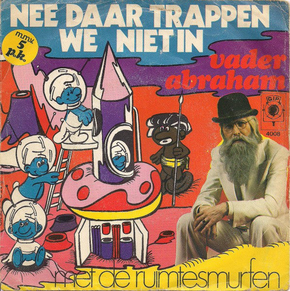 Vader Abraham Met De Ruimtesmurfen - Nee Daar Trappen We Niet In Vinyl Singles Vinyl Very Good (VG) <br> Hoes Good Plus (G+)