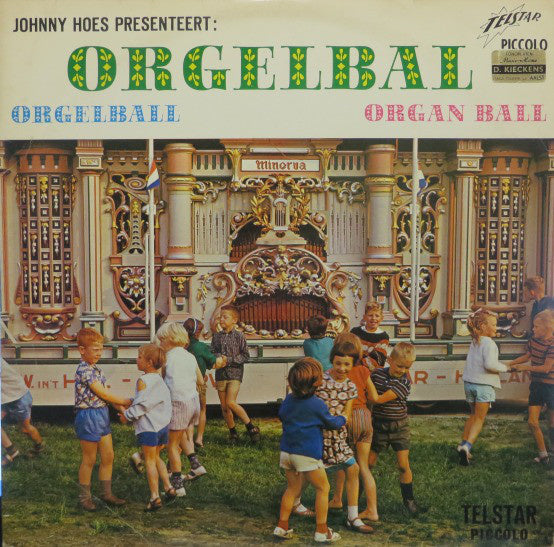 Reuzen Mortier Orgel Minerva Uit Alkmaar - Johnny Hoes Presenteert: Orgelbal (LP) Vinyl LP Vinyl Very Good (VG) <br> Hoes Good Plus (G+)