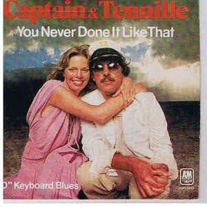 Captain & Tennille - You Never Done It Like That Vinyl Singles Vinyl Very Good (VG) <br> Hoes Good Plus (G+)