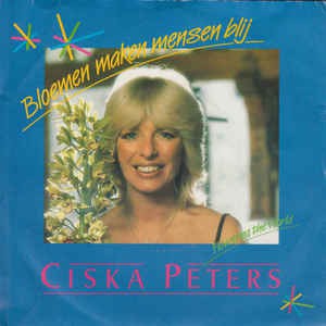 Ciska Peters - Bloemen Maken Mensen Blij Vinyl Singles Vinyl Goed / Hoes Redelijk