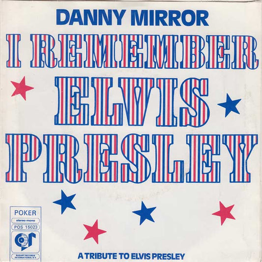 Danny Mirror - I Remember Elvis Presley 11986 Vinyl Singles Vinyl Zeer Goed / Hoesje Goed "VINYLSINGLES.NL"