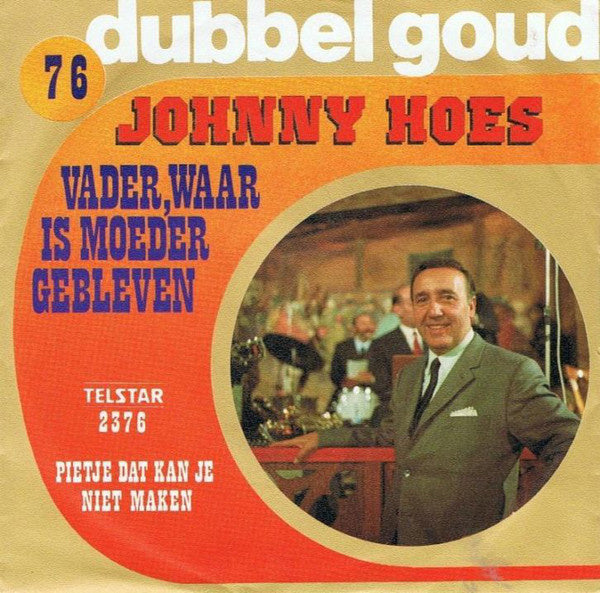 Johnny Hoes - Vader, Waar Is Moeder Gebleven Vinyl Singles Vinyl (VG) <br> Hoes (G+)