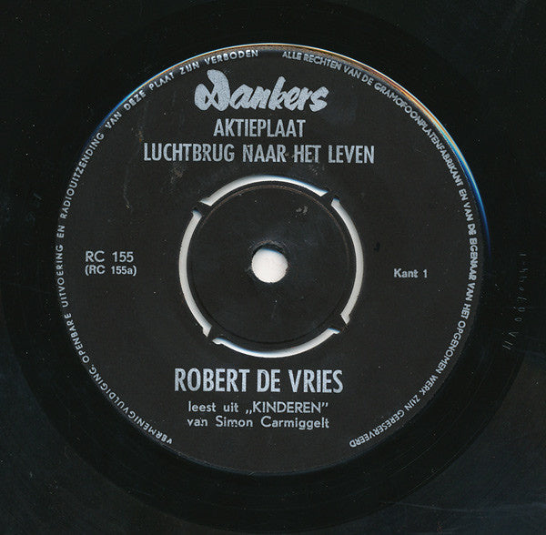 Robert de Vries - Luchtbrug Naar Het Leven: Robert De Vries Leest Uit Kinderen Van Simon Carmiggelt Vinyl Singles Vinyl Very Good (VG) <br> Hoes Good Plus (G+)
