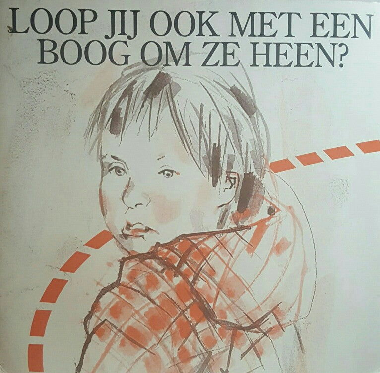 Loop Jij Ook Met Een Boog Om Ze Heen Vinyl Singles Vinyl Very Good (VG) <br> Hoes Good Plus (G+)