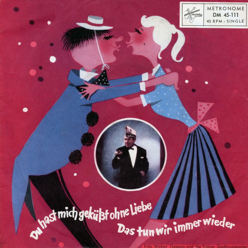 Fritz Weber und die Kölner Stadtmusikanten - Du hast mich geküßt ohne Liebe Vinyl Singles Vinyl Very Good (VG) <br> Hoes Good Plus (G+)