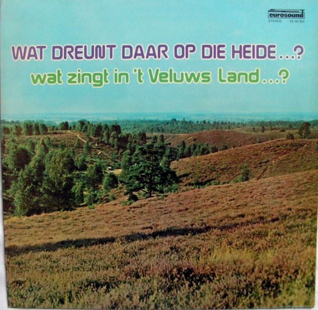 Harderwijks Mannenkoor - De Veluwse Zangers - Wat Dreunt Daar Op De Heide (LP) Vinyl LP Vinyl (VG) <br> Hoes (G+)