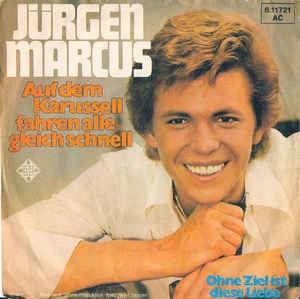 Jurgen Marcus - Auf Dem Karussell Fahren Alle Gleich Schnell Vinyl Singles Vinyl (VG) <br> Hoes (G+)