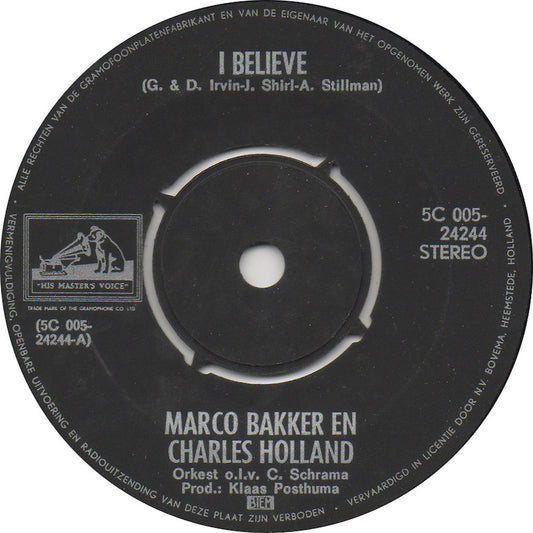 Marco Bakker En Charles Holland - I Believe Vinyl Singles Media: VG+ / Sleeve: G+ "VINYLSINGLES.NL"