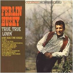 Ferlin Husky - True, True Lovin (LP) Vinyl LP Vinyl (VG) <br> Hoes (G+)