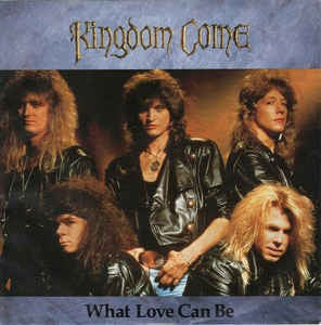 Kingdom Come - What Love Can Be Vinyl Singles Vinyl Very Good (VG) <br> Hoes Good Plus (G+)