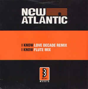 New Atlantic - I Know (Love Decade Remix) Vinyl Singles