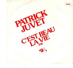 Patrick Juvet - C'est Beau La Vie Vinyl Singles Vinyl (VG) <br> Hoes (G+)