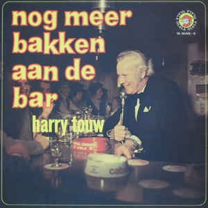 Harry Touw - Nog Meer Bakken Aan De Bar (LP) Vinyl LP Vinyl Very Good (VG) <br> Hoes Good Plus (G+)