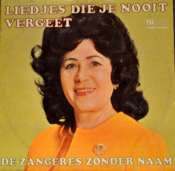 Zangeres Zonder Naam - Liedjes Die Je Nooit Vergeet (LP) Vinyl LP Vinyl Very Good (VG) <br> Hoes Good Plus (G+)