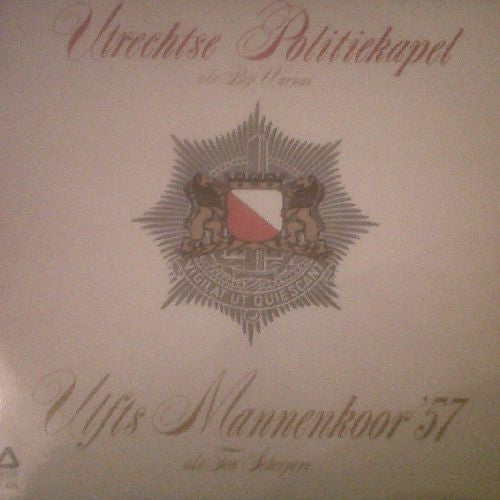 Utrechtse Politiekapel, Ulfts Mannenkoor '57 - Utrechtse Politiekapel (LP) 43558 Vinyl LP VINYLSINGLES.NL