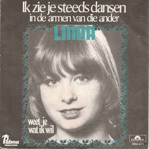 Linda - Ik Zie Je Steeds Dansen In De Armen Van Die Ander 11207 Vinyl Singles Goede Staat
