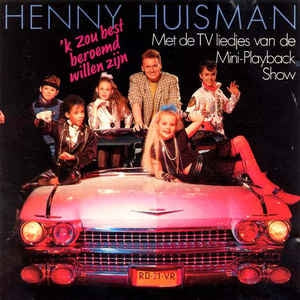 Henny Huisman - 'K Zou Best Beroemd Willen Zijn (LP) Vinyl LP Vinyl (VG) <br> Hoes (G+)