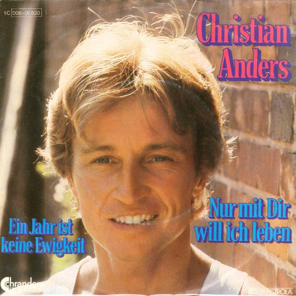 Christian Anders - Nur Mit Dir Will Ich Leben Vinyl Singles Vinyl Very Good (VG) <br> Hoes Good Plus (G+)