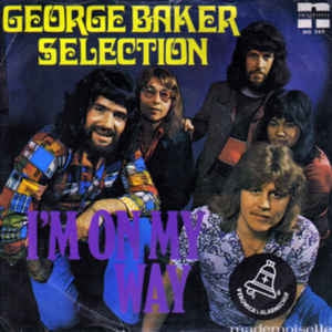 George Baker Selection - I'm On My Way 14513 32424 Vinyl Singles VINYLSINGLES.NL