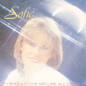 Sofie - If I Should Live My Life All Over Vinyl Singles Vinyl Very Good (VG) <br> Hoes Good Plus (G+)
