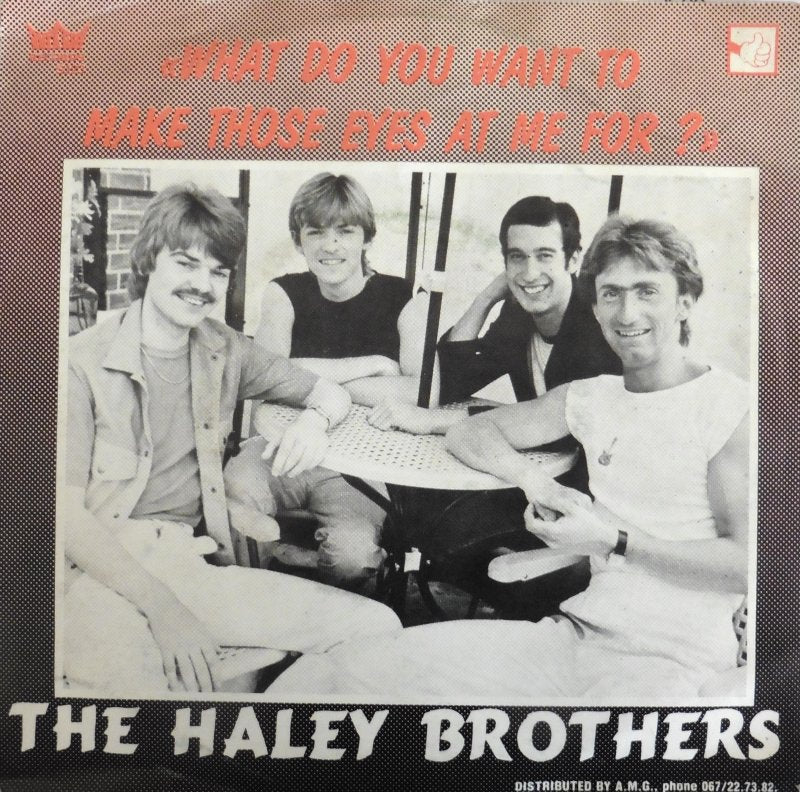 Haley Brothers - What Do You Want To Make Those Eyes At Me For? Vinyl Singles Vinyl Very Good (VG) <br> Hoes Good Plus (G+)