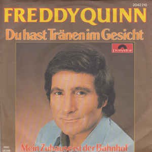 Freddy Quinn - Du Hast Tränen Im Gesicht Vinyl Singles Vinyl Very Good (VG) <br> Hoes Good Plus (G+)
