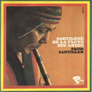 Facio Santillan - Sortilege De La Flute Des Andes Vinyl Singles Vinyl Very Good (VG) <br> Hoes Good Plus (G+)