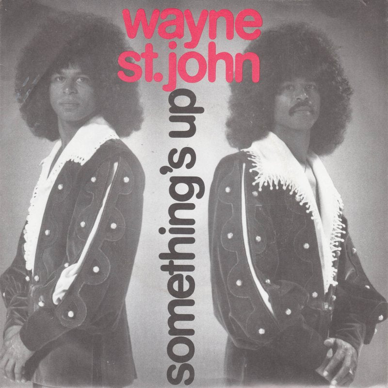 Wayne St. John - Something's Up (Love Me Like The First Time) Vinyl Singles