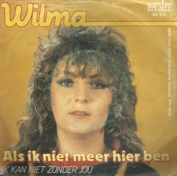 Wilma - Als Ik Niet Meer Hier Ben Vinyl Singles Vinyl Very Good (VG) <br> Hoes Good Plus (G+)