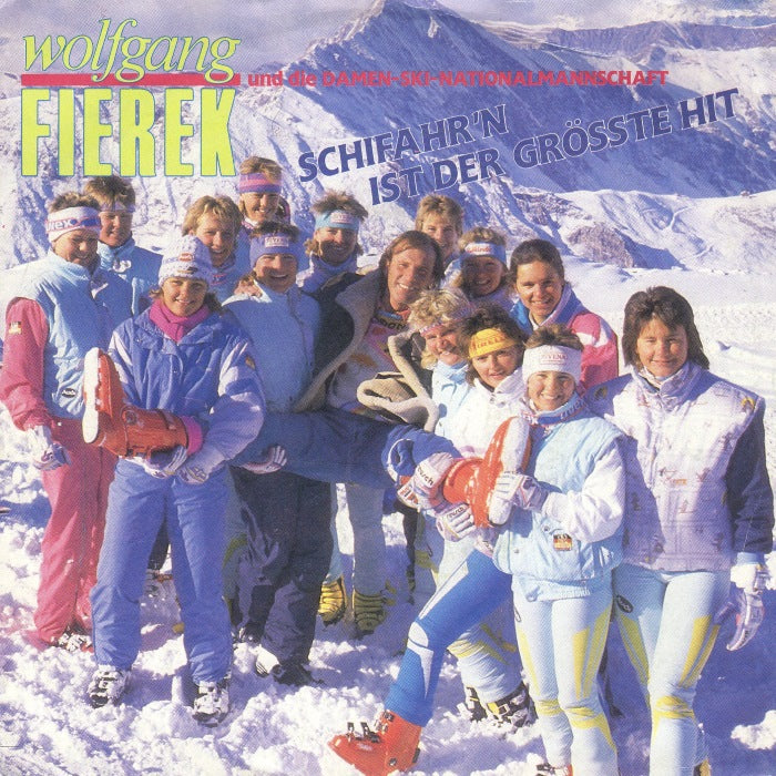 Wolfgang Fierek Und Die Damen-Ski-Nationalmannschaft - Schifahrn Ist Der Grösste Hit Vinyl Singles Vinyl Very Good (VG) <br> Hoes Good Plus (G+)
