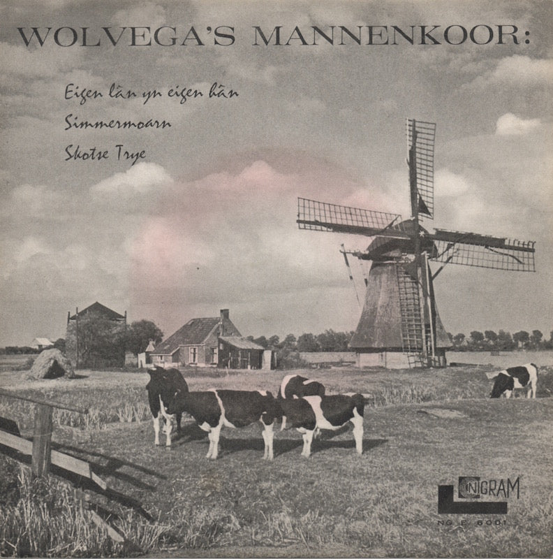 Wolvega's Mannenkoor - Eigen Lân Yn Eigen Hân Vinyl Singles