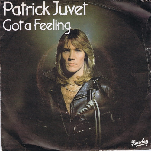 Patrick Juvet - Got A Feeling 07344 Vinyl Singles Goede Staat