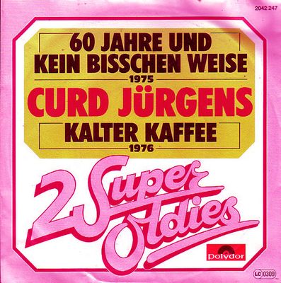 Curd Jürgens - 60 Jahre Und Kein Bisschen Weise