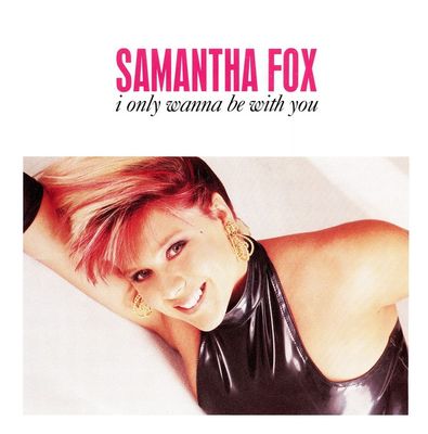 Samantha Fox - I Only Wanna Be With You Vinyl Singles Vinyl Zeer Goed / Hoesje Goed "VINYLSINGLES.NL"