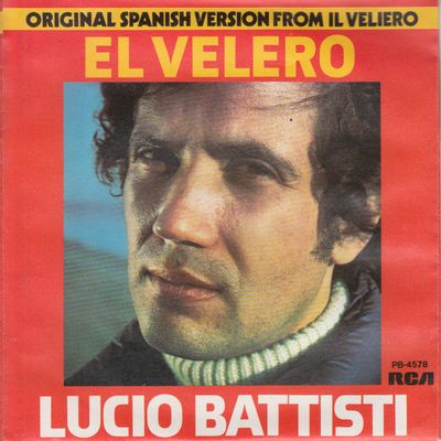 Lucio Battisti - El Velero (Original Spanish Version From Il Veliero) Vinyl Singles Vinyl (VG) <br> Hoes (G+)