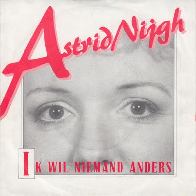 Astrid Nijgh - Ik Wil Niemand Anders