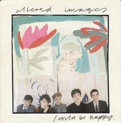 Altered Images - I Could Be Happy. Vinyl Singles Vinyl (VG) <br> Hoes (G+)
