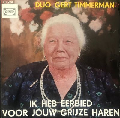 Duo Gert Timmerman - Ik Heb Eerbied Voor Jouw Grijze Haren