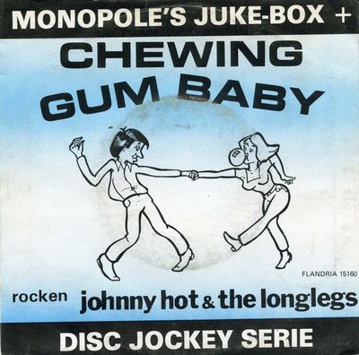 Johnny Hot & The Longlegs - Chewing Gum Baby