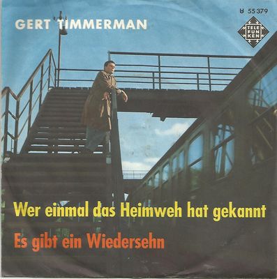 Gert Timmerman - Wer Einmal Das Heimweh Hat Gekannt