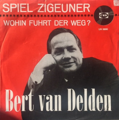 Bert Van Delden - Spiel Zigeuner Vinyl Singles Vinyl Zeer Goed / Hoesje Goed "VINYLSINGLES.NL"
