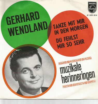 Gerhard Wendland - Tanze Mit Mir In Den Morgen Vinyl Singles Media: VG <br> Hoes: SLECHT