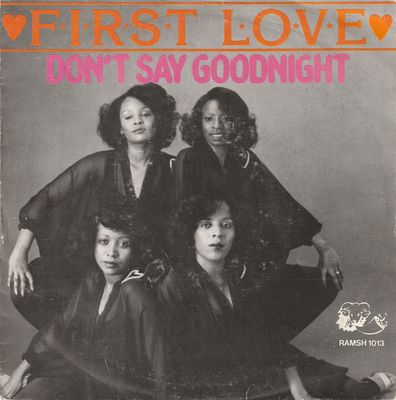 First Love - Don't Say Goodnight