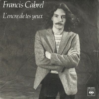 Francis Cabrel - L'encre De Tes Yeux Vinyl Singles Media: VG <br> Hoes: G+